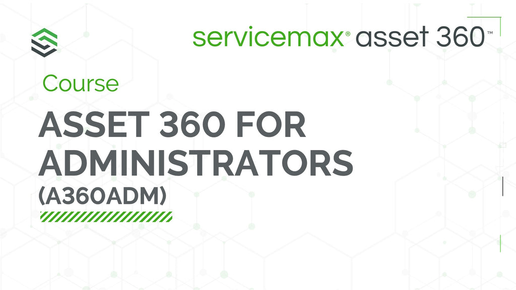 A360ADM Self-Paced Certification Course & Exam: Asset 360 for Administrators (LP)